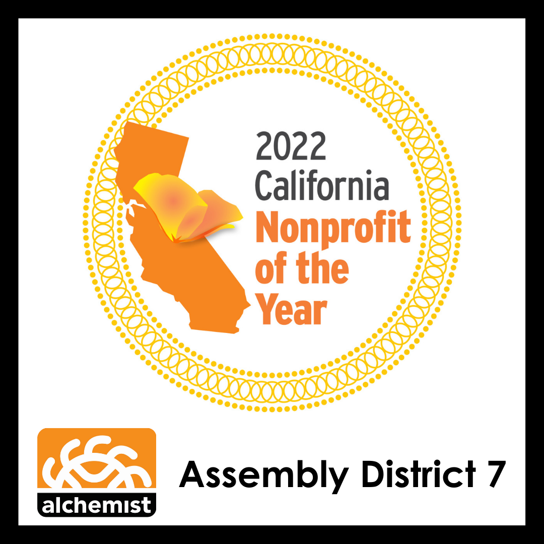 CalNonprofits Seal saying "2022 California Nonprofit of the Year" with the Alchemist CDC logo and "Assembly District 7"